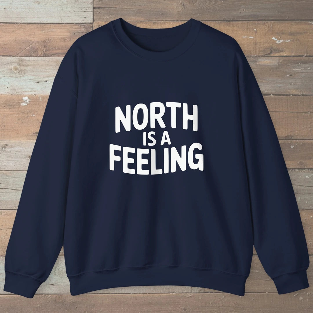 North Is A Feeling Sweatshirt Navy Outdoor Nature Tee