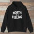 North Is A Feeling Hoodie Black Outdoor Nature Tee