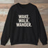 Wake Walk Wander Sweatshirt Black Outdoor Nature Tee