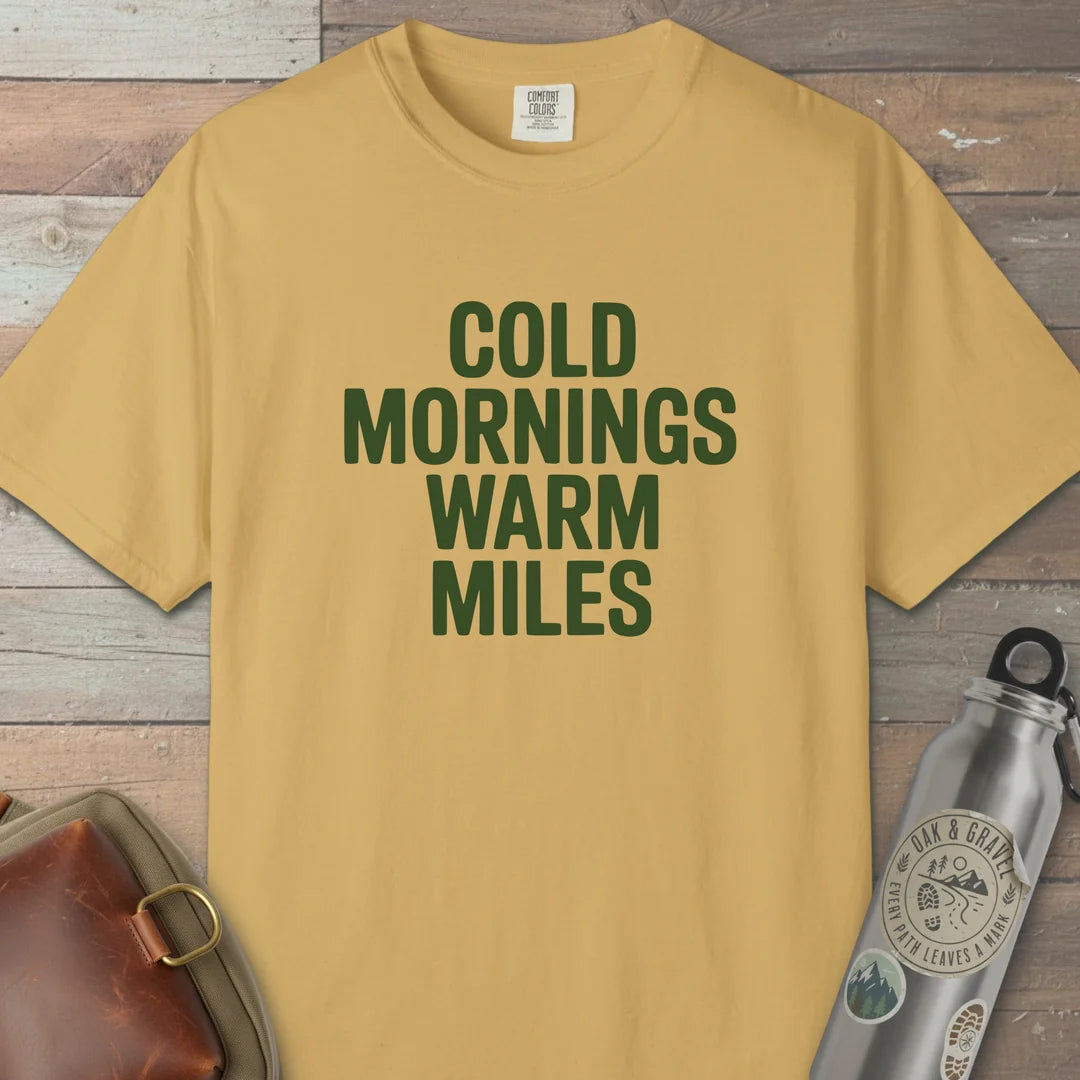 Cold Mornings Warm Miles T-Shirt