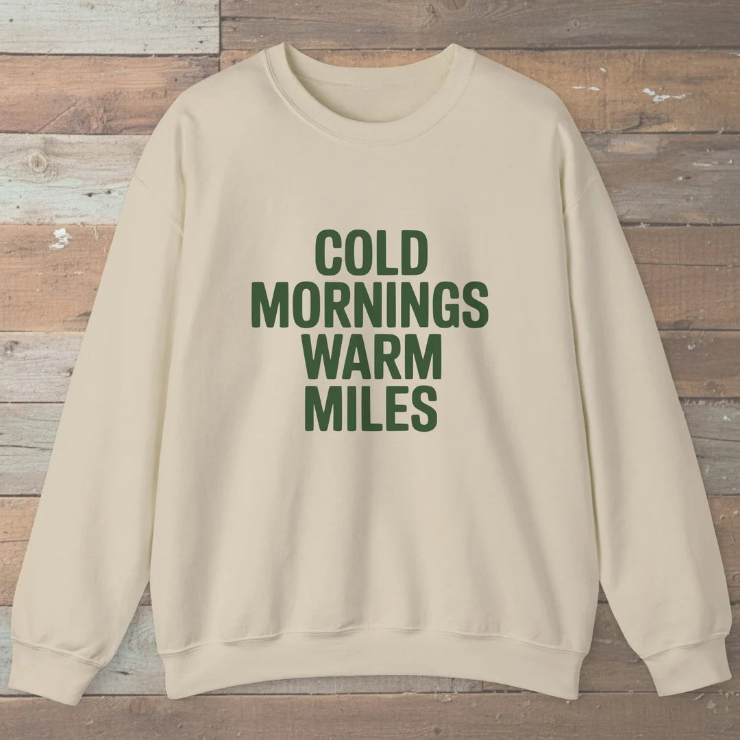 Cold Mornings Warm Miles Sweatshirt Sand Outdoor Nature Tee