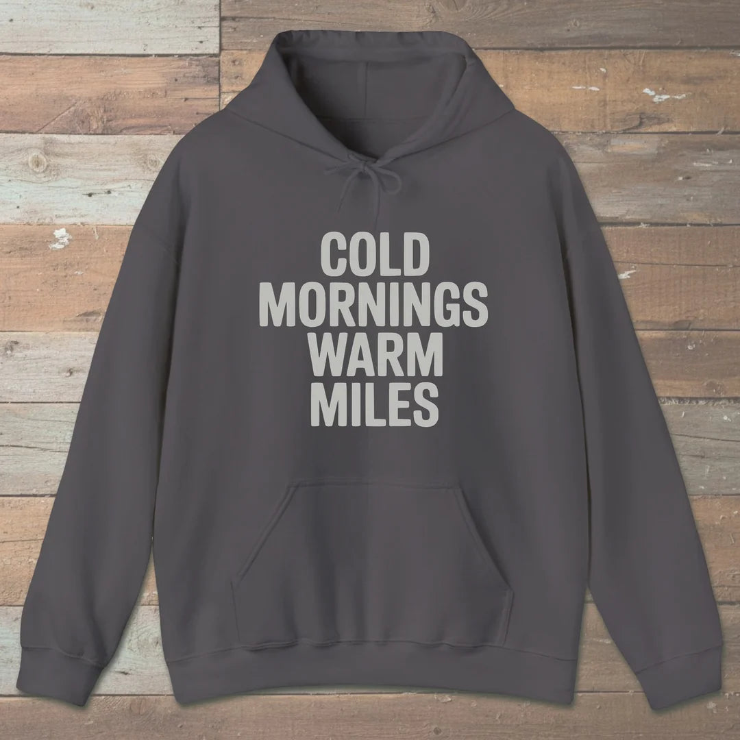 Cold Mornings Warm Miles Hoodie Charcoal Outdoor Nature Tee