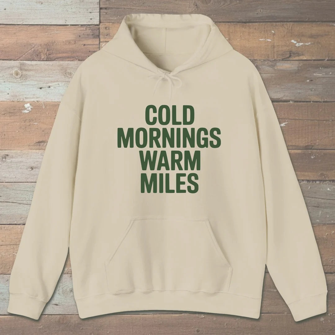 Cold Mornings Warm Miles Hoodie Sand Outdoor Nature Tee