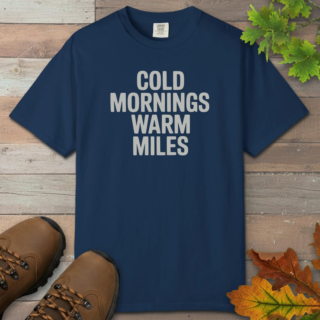 Cold Mornings Warm Miles T-Shirt