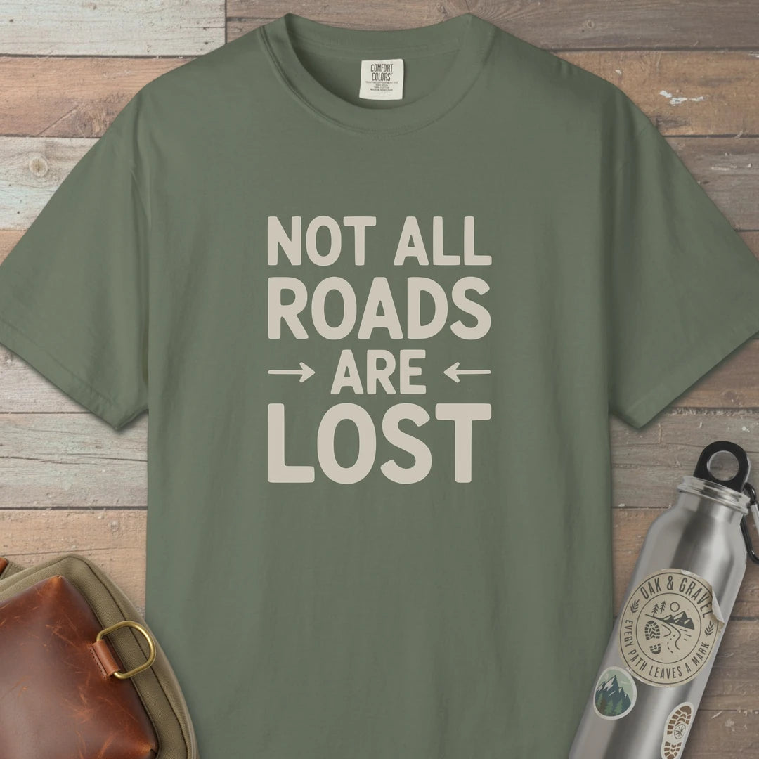 Not All Roads Are Lost T-Shirt
