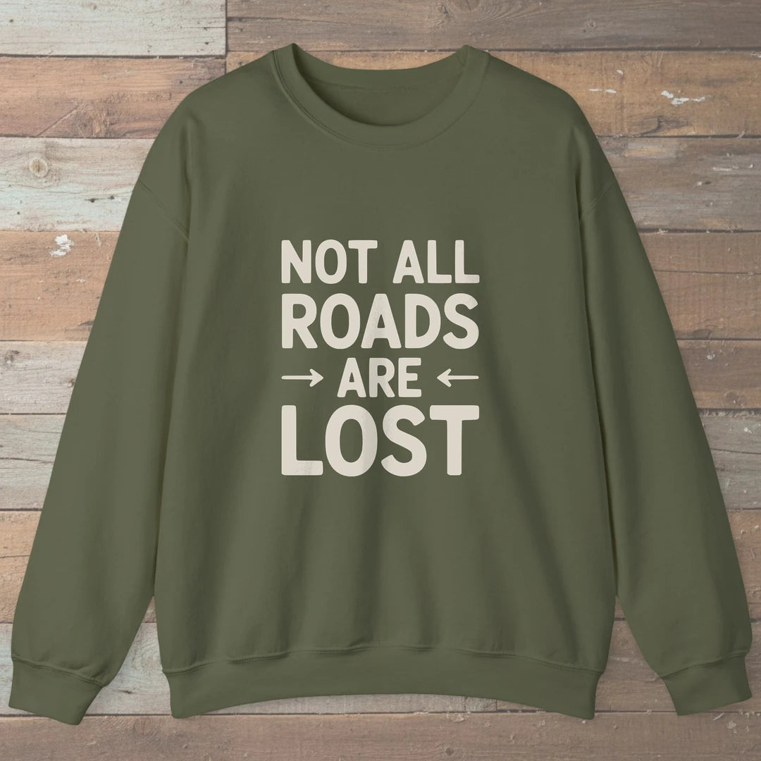 Not All Roads Are Lost Sweatshirt Military Green Outdoor Nature Tee