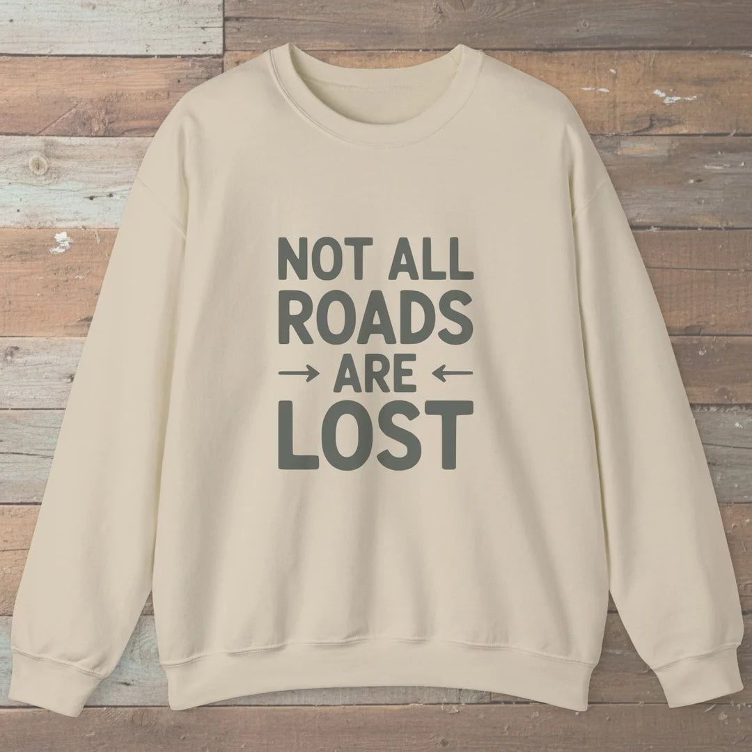 Not All Roads Are Lost Sweatshirt Sand Outdoor Nature Tee
