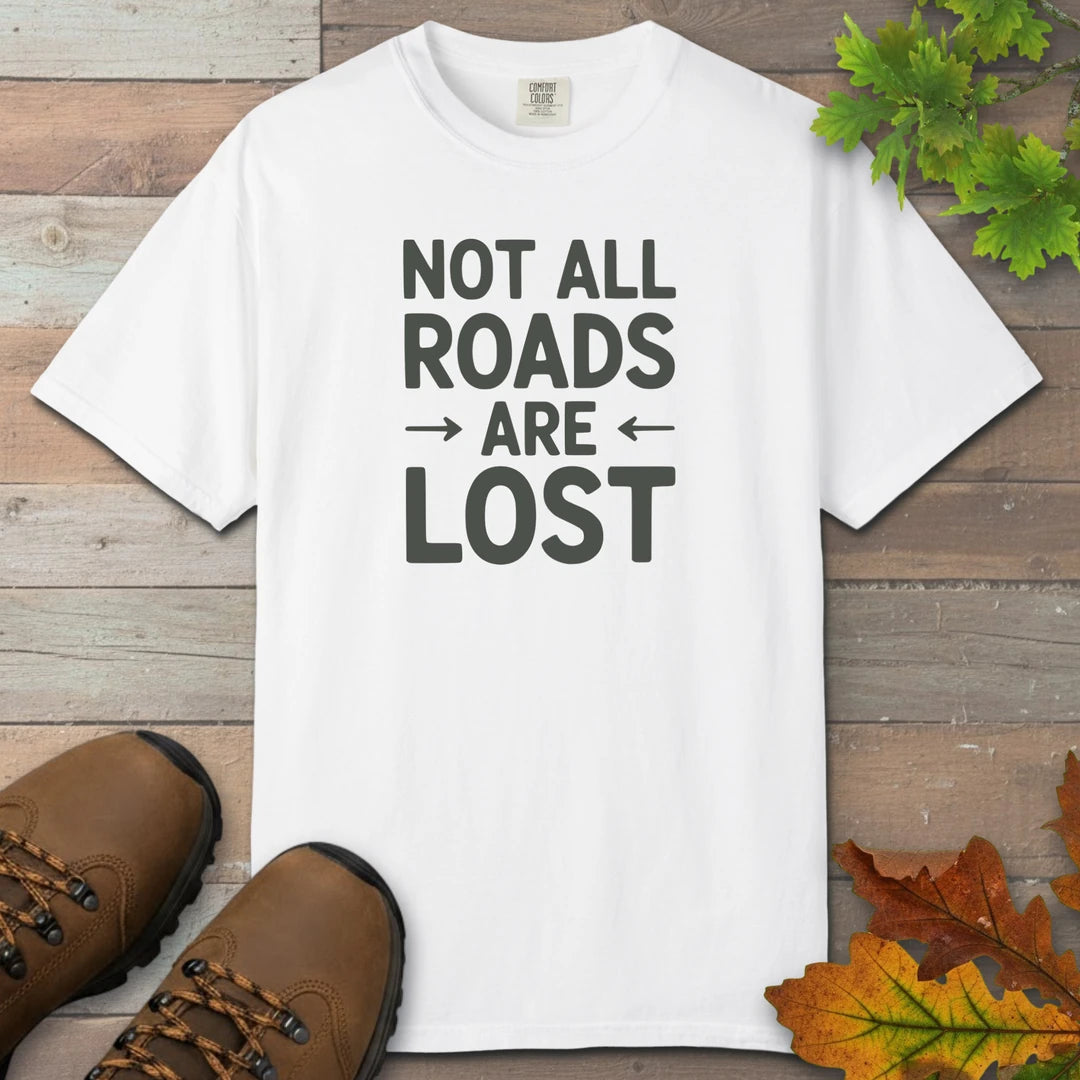 Not All Roads Are Lost T-Shirt