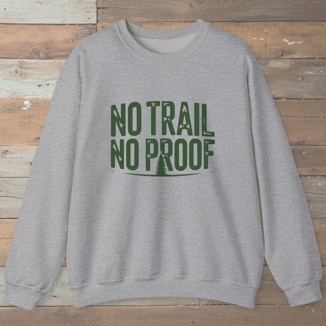 No Trail No Proof Sweatshirt Sport Grey Outdoor Nature Tee