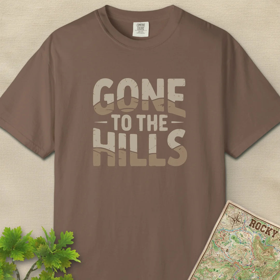Gone To The Hills T-Shirt