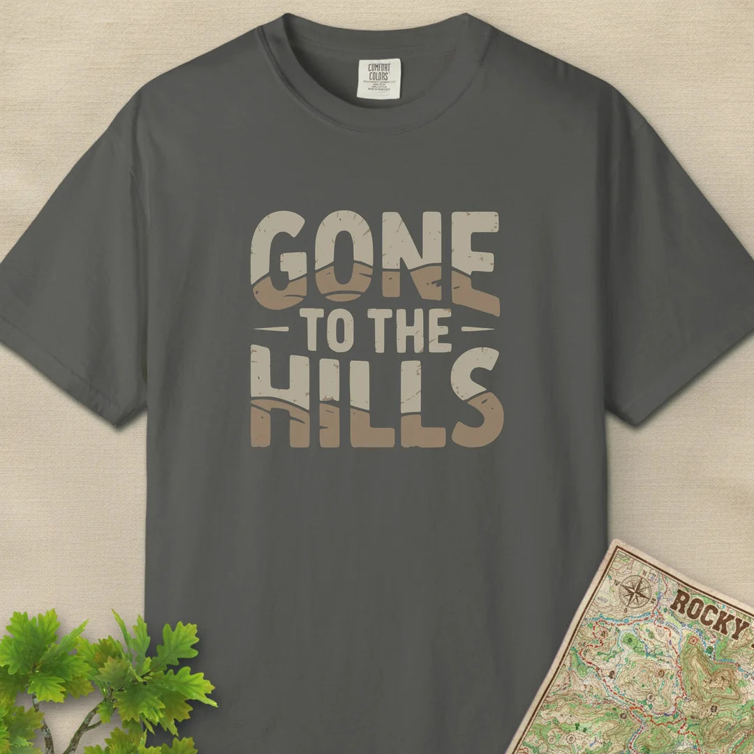 Gone To The Hills T-Shirt