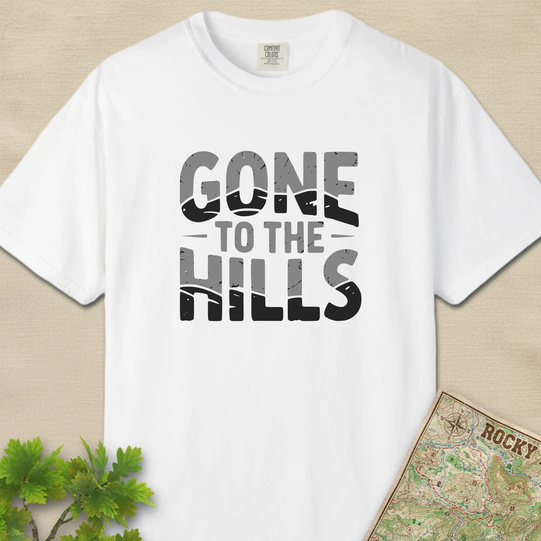 Gone To The Hills T-Shirt