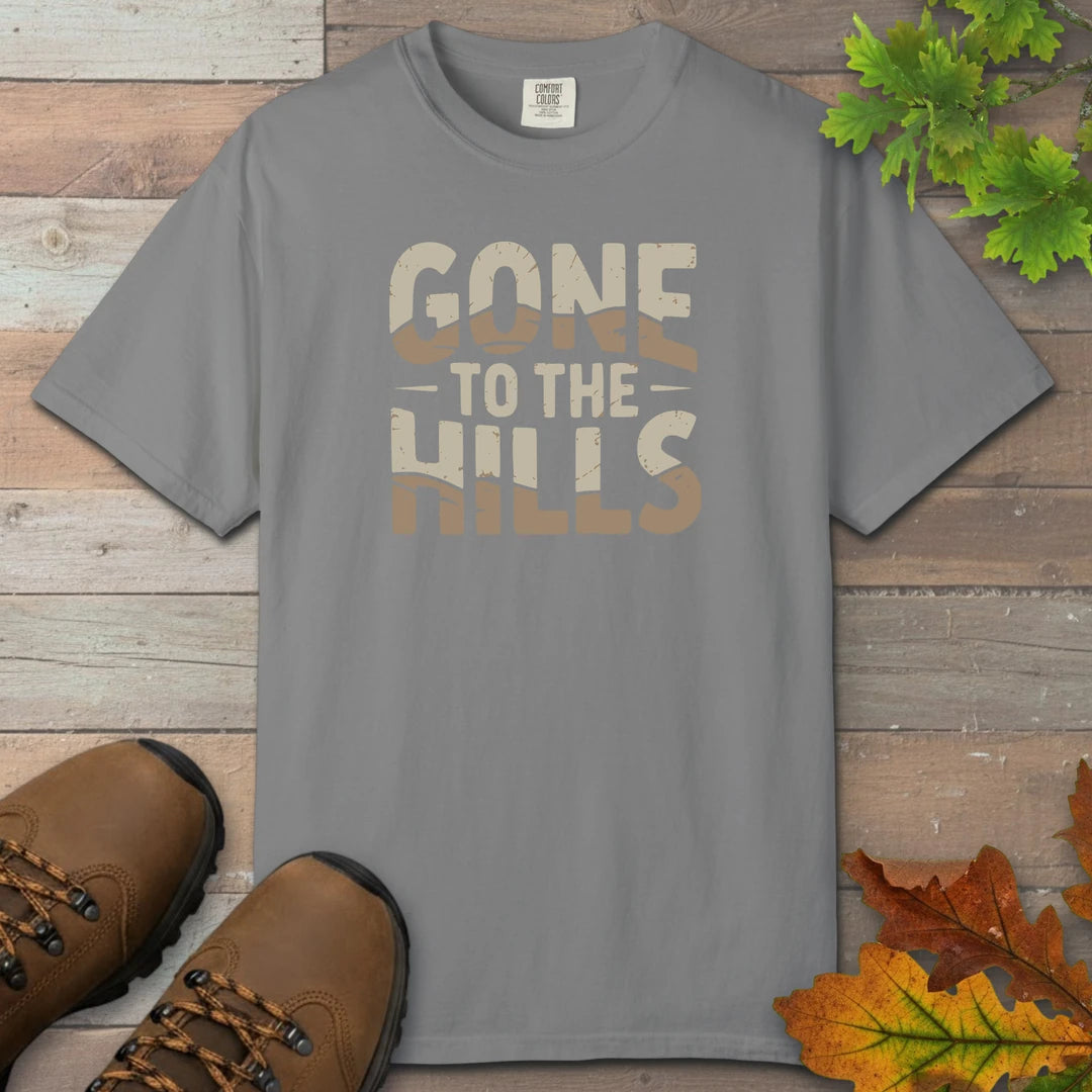 Gone To The Hills T-Shirt