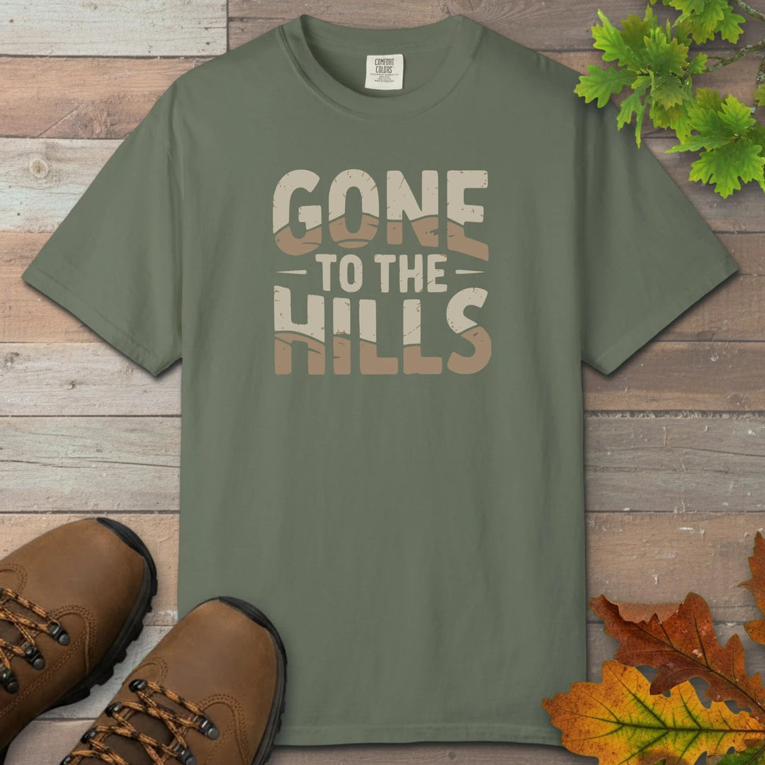 Gone To The Hills T-Shirt