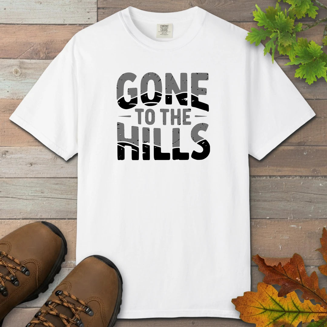 Gone To The Hills T-Shirt