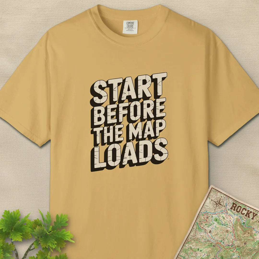 Start Before The Map Loads T-Shirt