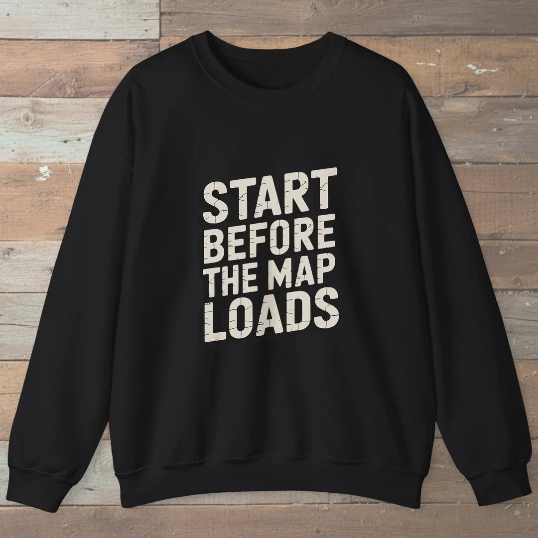 Start Before The Map Loads Sweatshirt Black Outdoor Nature Tee
