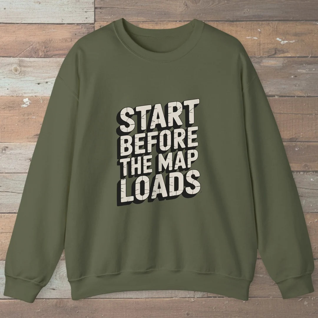 Start Before The Map Loads Sweatshirt Military Green Outdoor Nature Tee