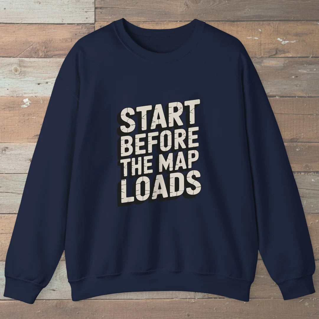 Start Before The Map Loads Sweatshirt Navy Outdoor Nature Tee