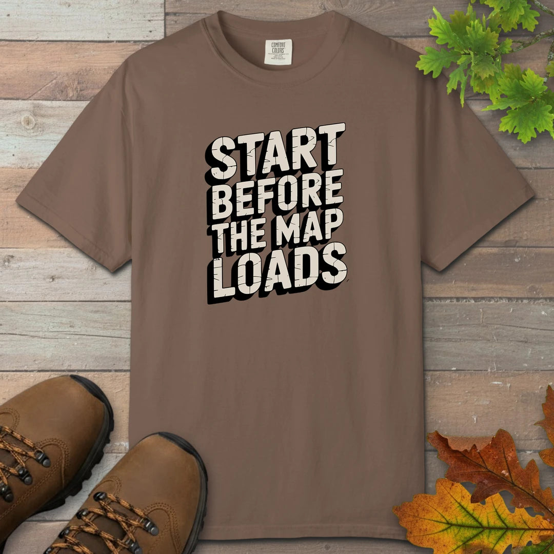 Start Before The Map Loads T-Shirt