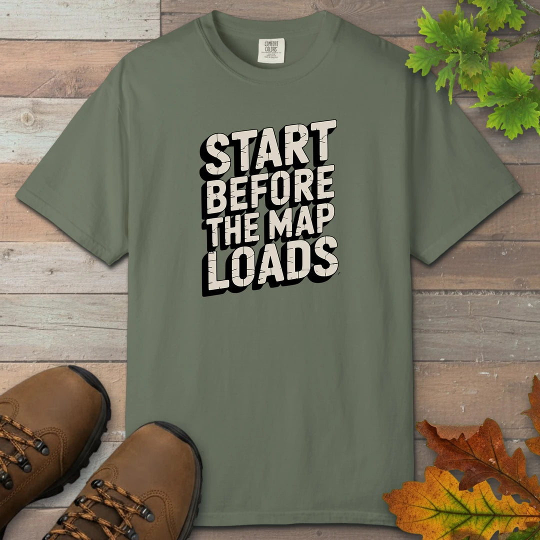 Start Before The Map Loads T-Shirt