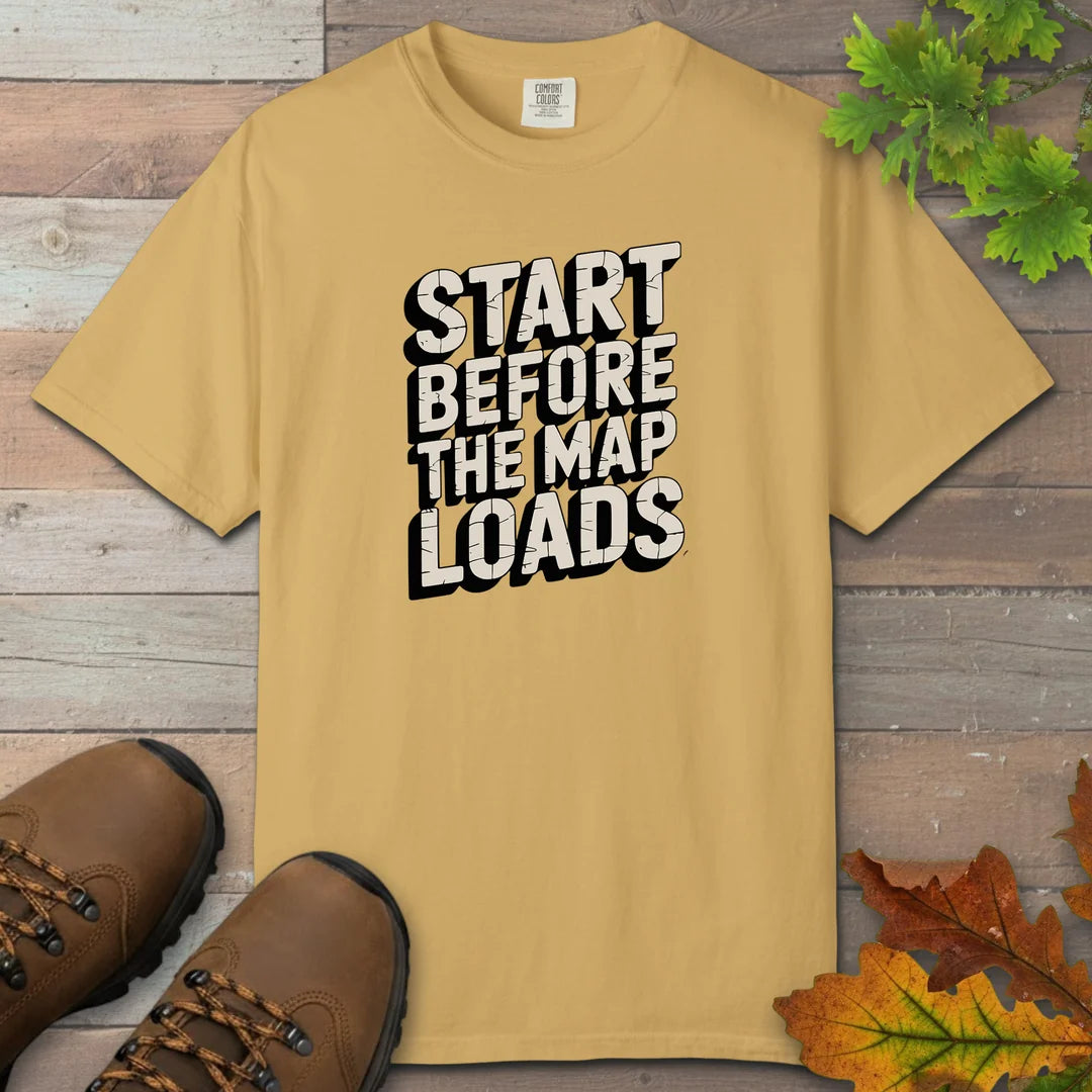 Start Before The Map Loads T-Shirt