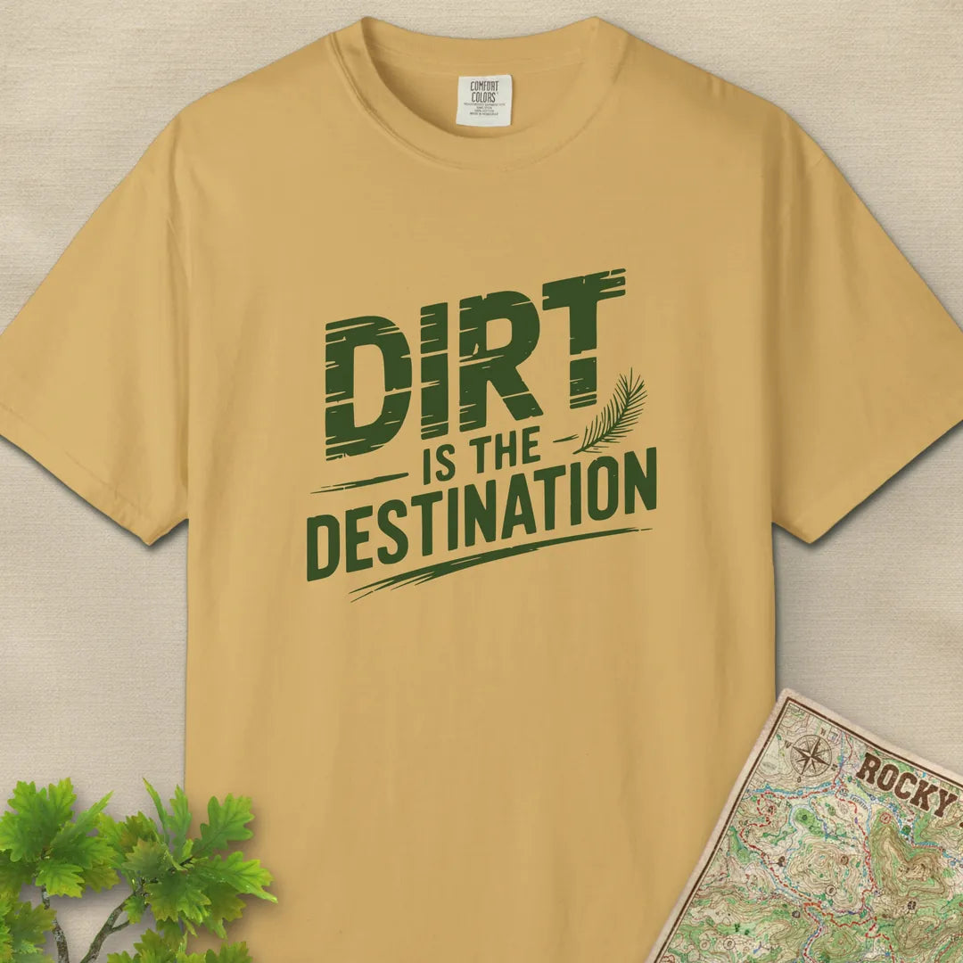 Dirt Is The Destination T-Shirt