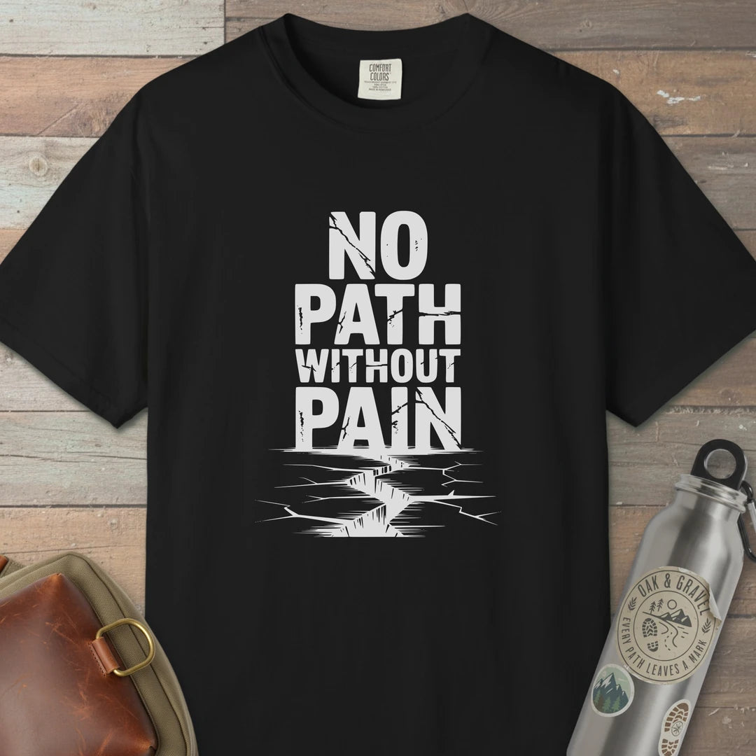 No Path Without Pain T-Shirt