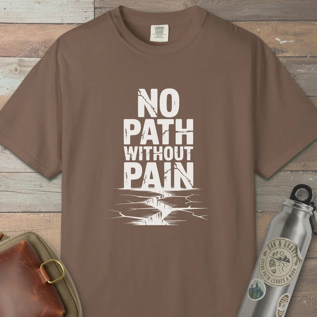 No Path Without Pain T-Shirt
