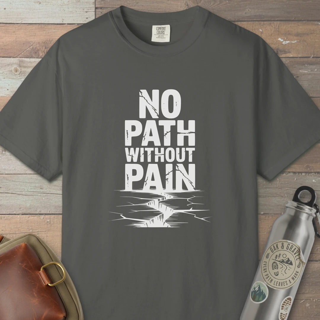 No Path Without Pain T-Shirt