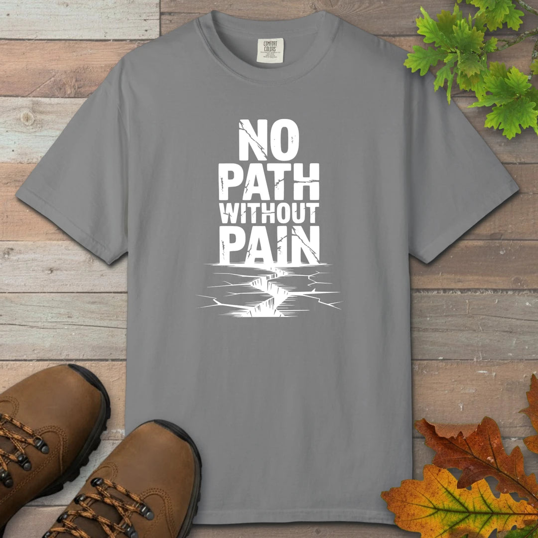 No Path Without Pain T-Shirt