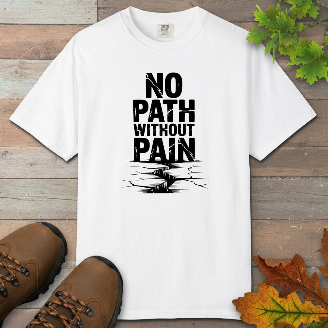 No Path Without Pain T-Shirt