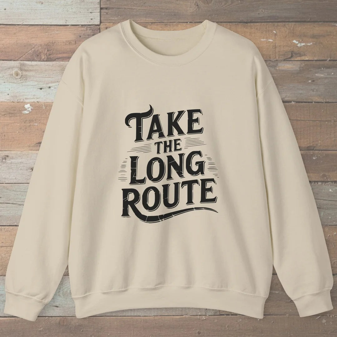 Take The Long Route Sweatshirt