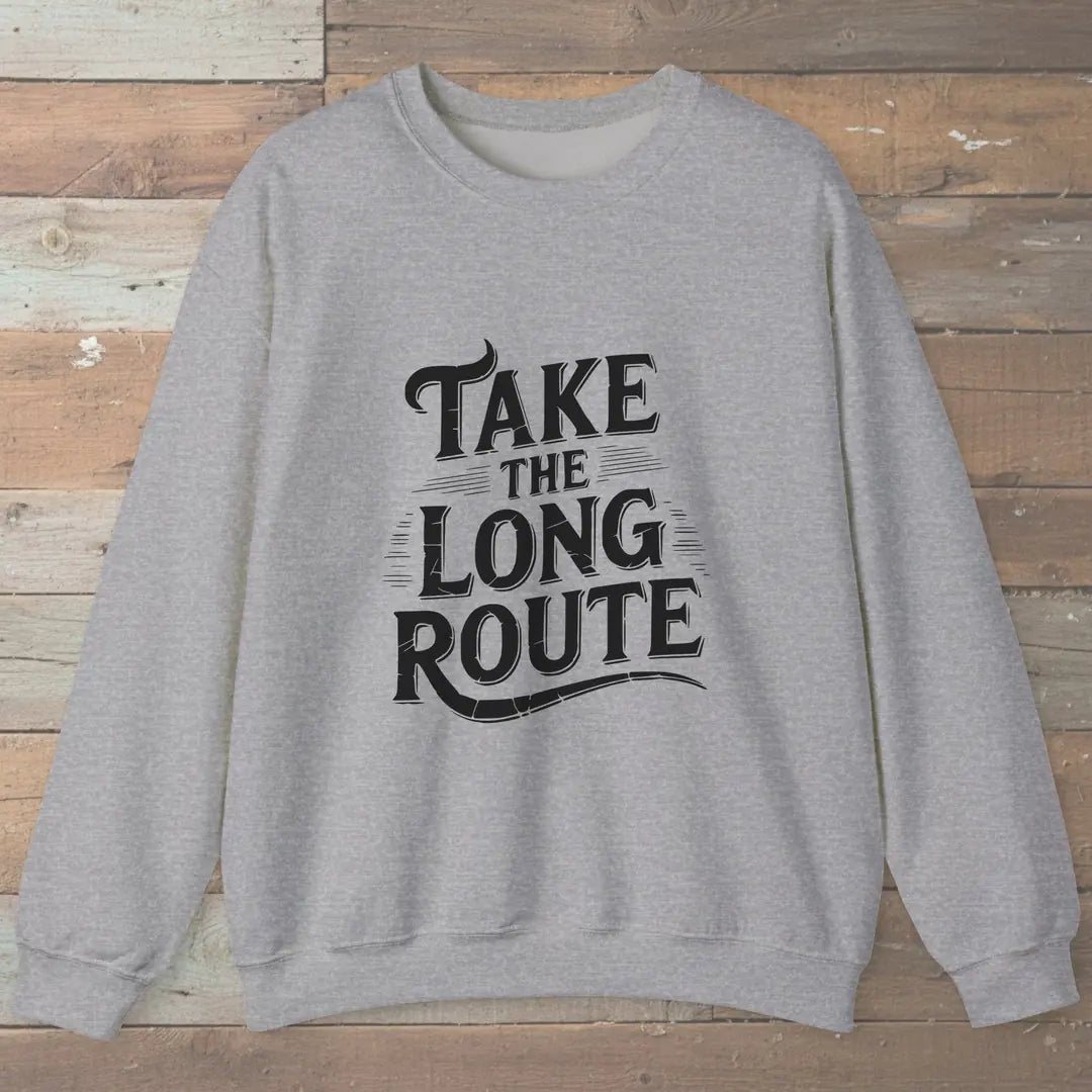 Take The Long Route Sweatshirt