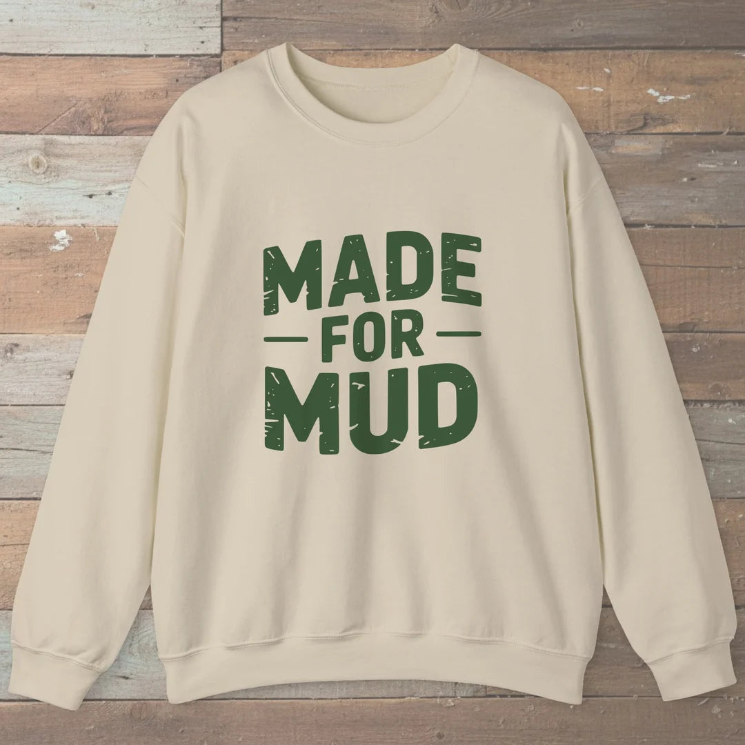 Made For Mud Sweatshirt Sand Outdoor Nature Tee