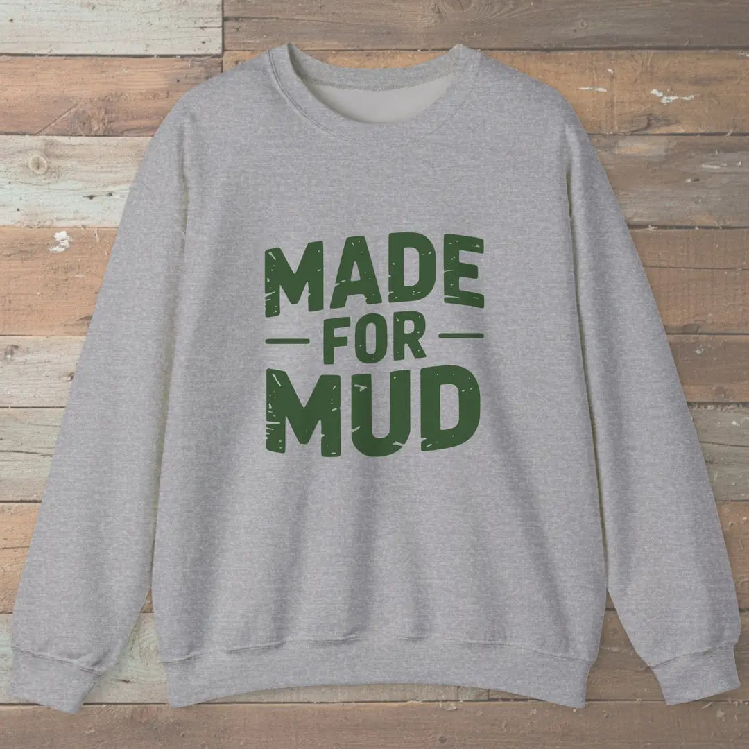 Made For Mud Sweatshirt Sport Grey Outdoor Nature Tee