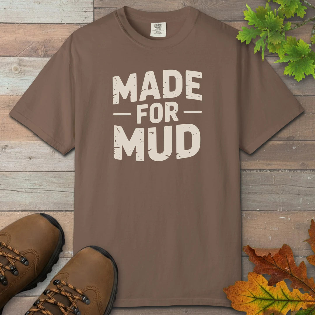 Made For Mud T-Shirt