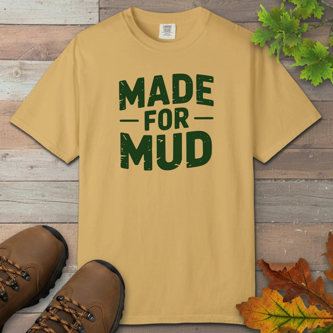 Made For Mud T-Shirt
