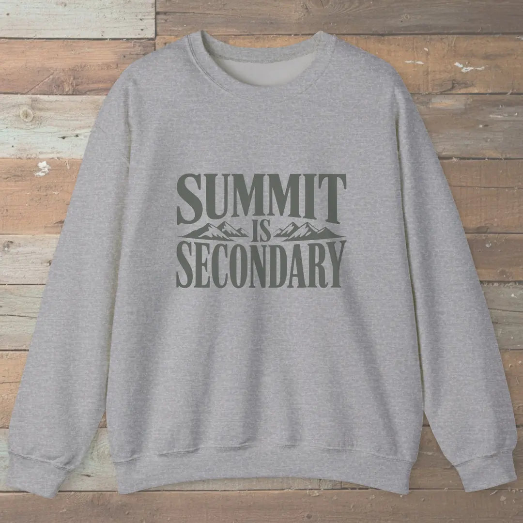 Summit Is Secondary Sweatshirt Sport Grey Outdoor Nature Tee