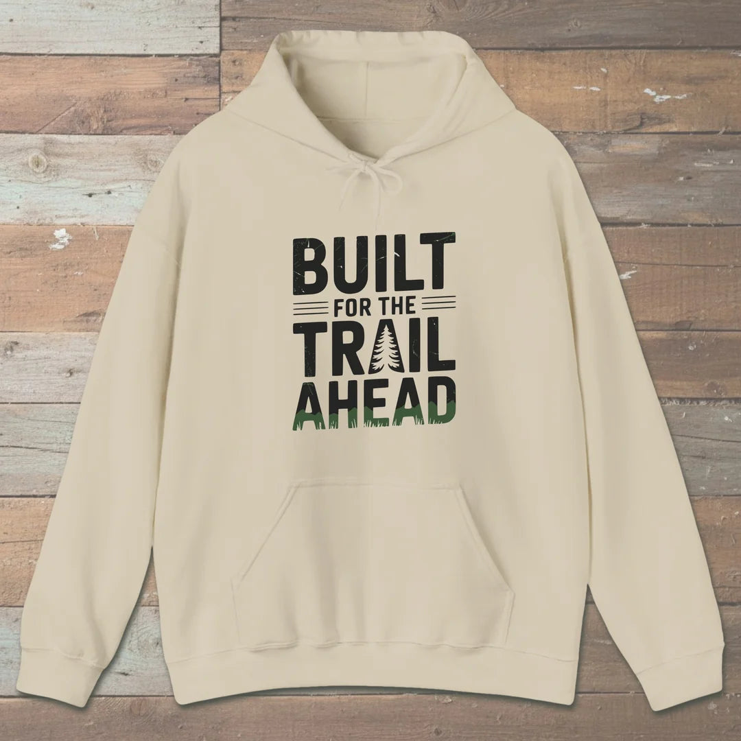 Built For The Trail Ahead Hoodie