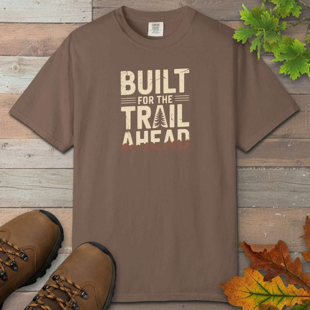 Built For The Trail Ahead T-Shirt