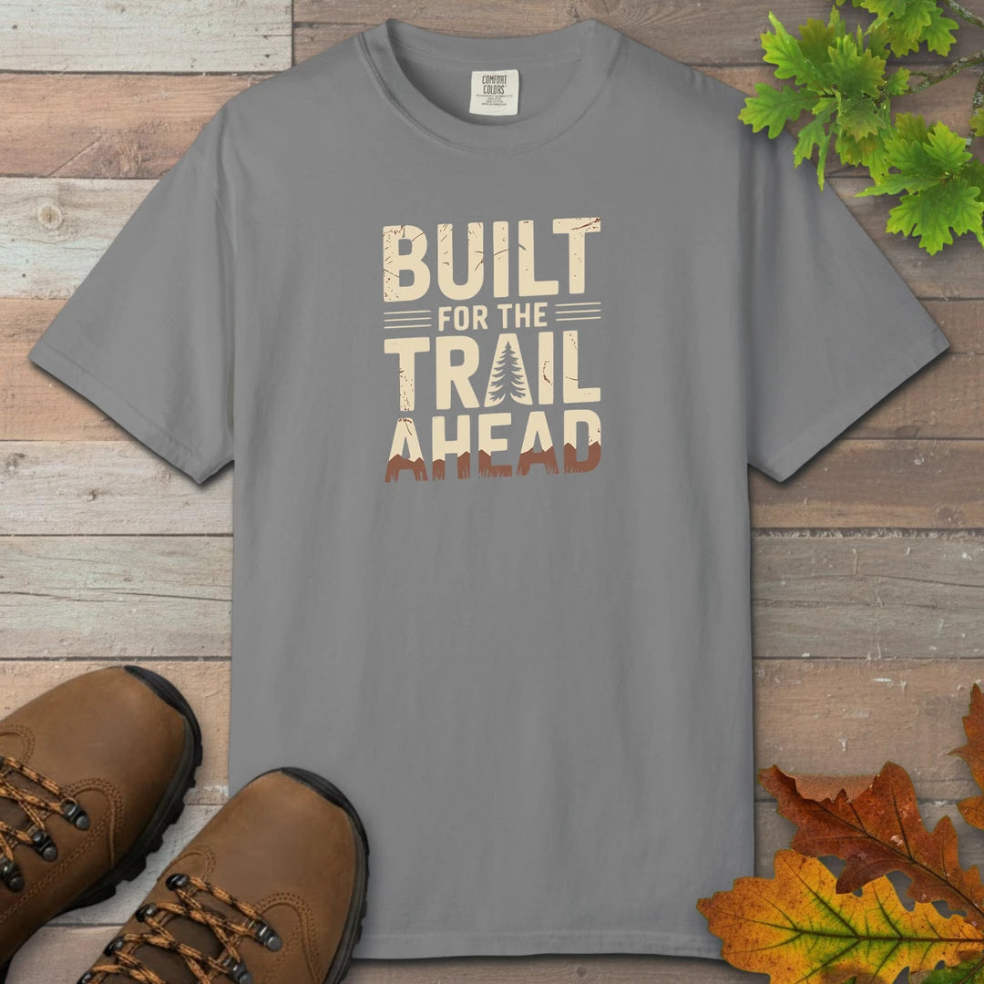 Built For The Trail Ahead T-Shirt