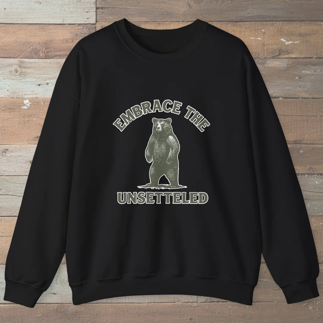 Embrace The Unsettled Sweatshirt