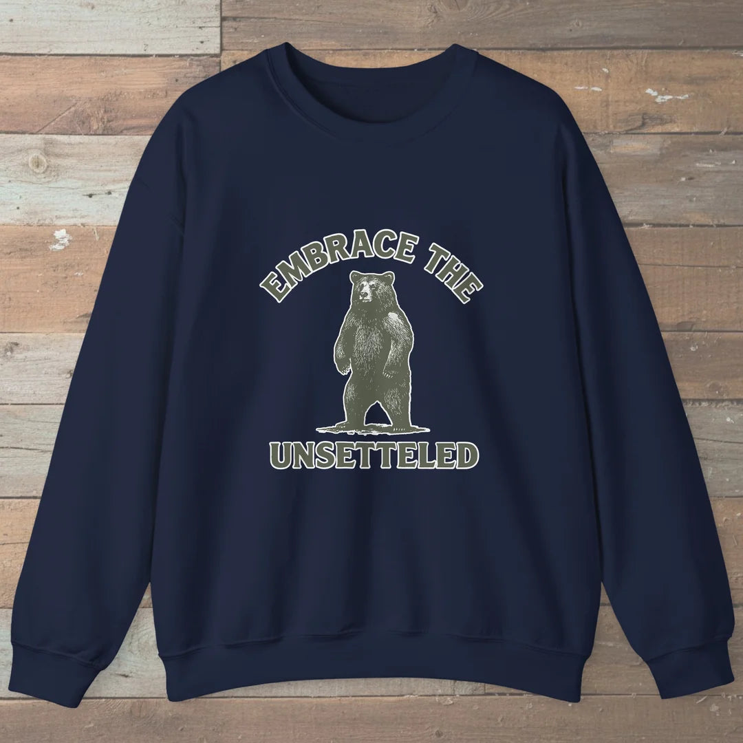 Embrace The Unsettled Sweatshirt