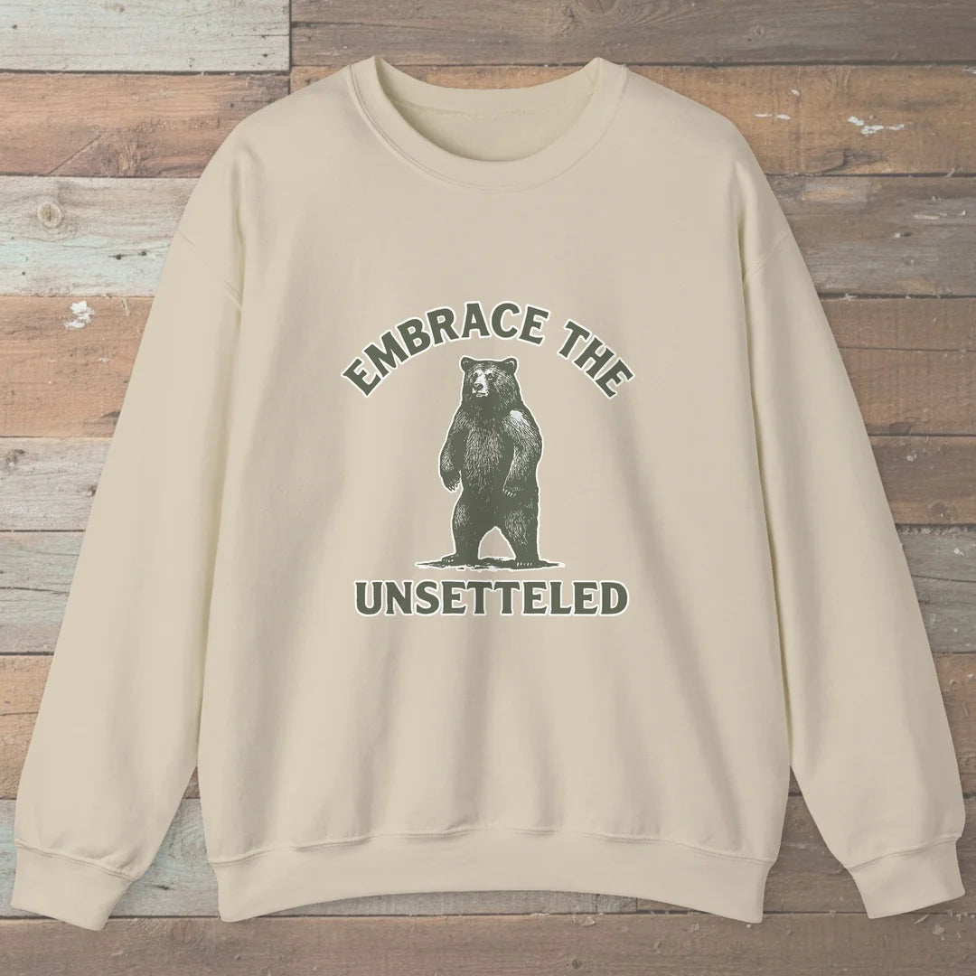 Embrace The Unsettled Sweatshirt