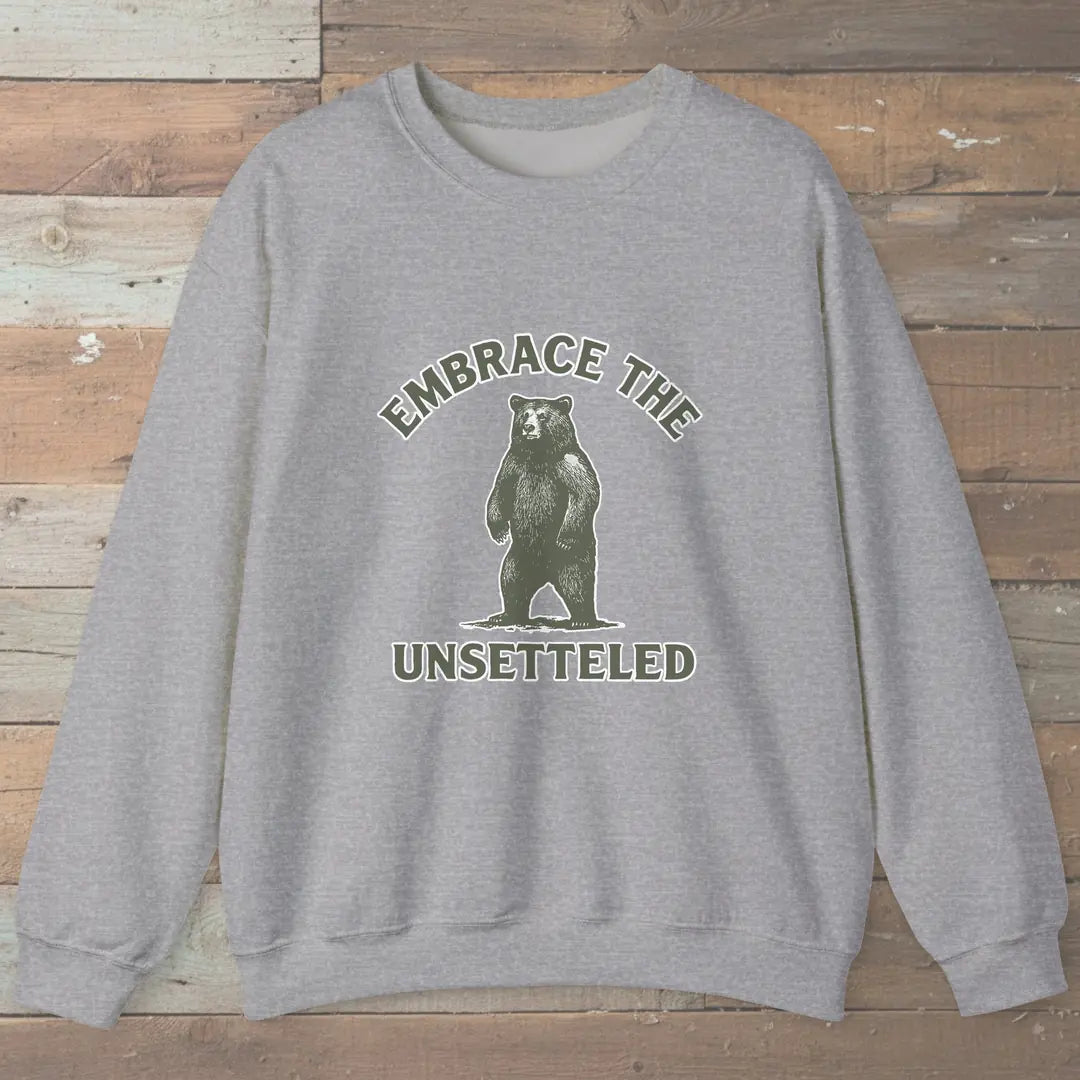 Embrace The Unsettled Sweatshirt