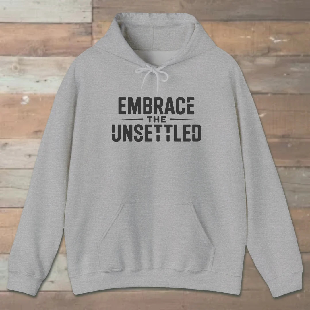 Embrace The Unsettled Hoodie Sport Grey Outdoor Nature Tee