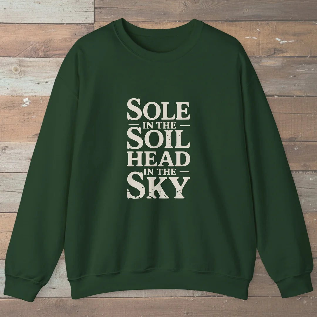 Sole In The Soil Head In The Sky Sweatshirt