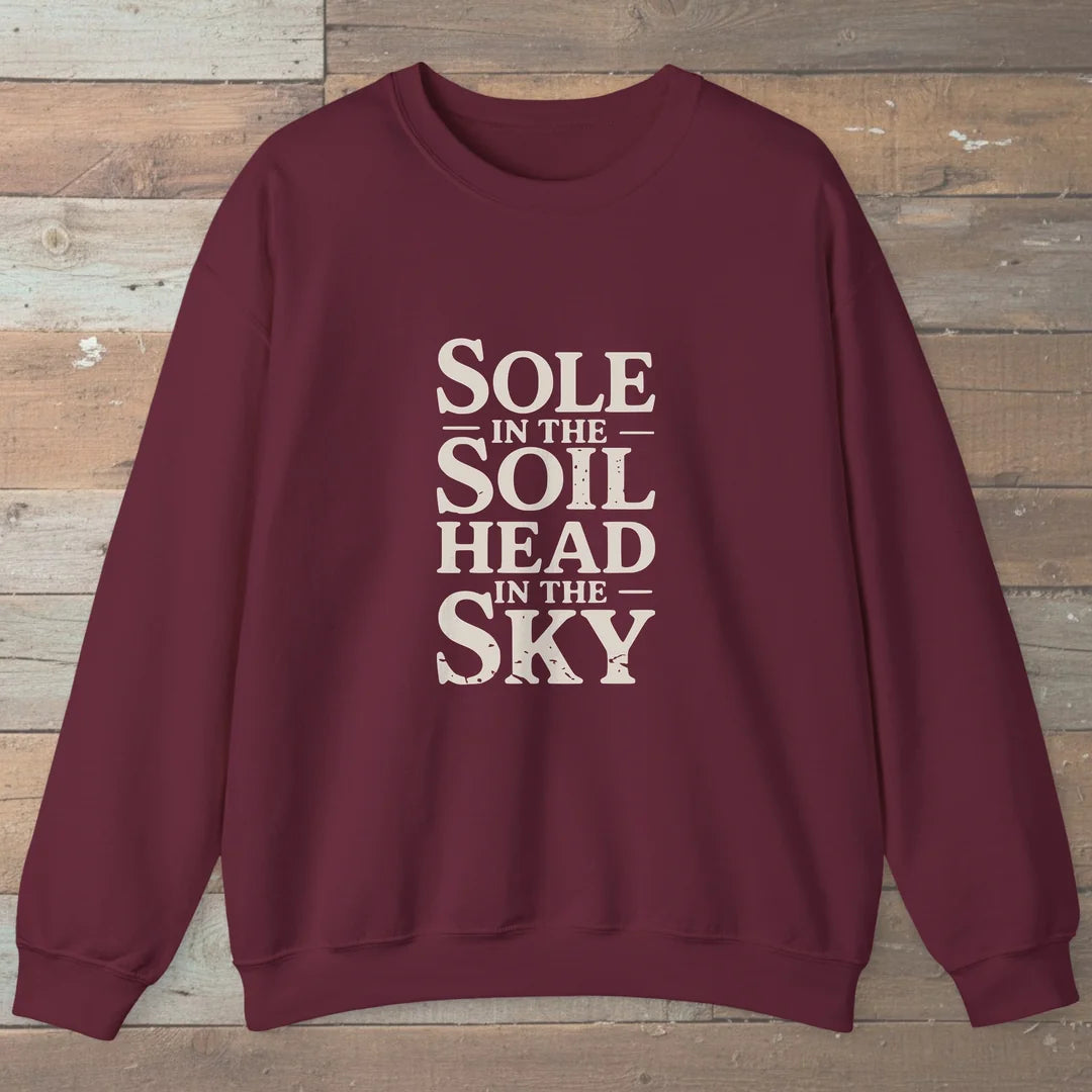 Sole In The Soil Head In The Sky Sweatshirt