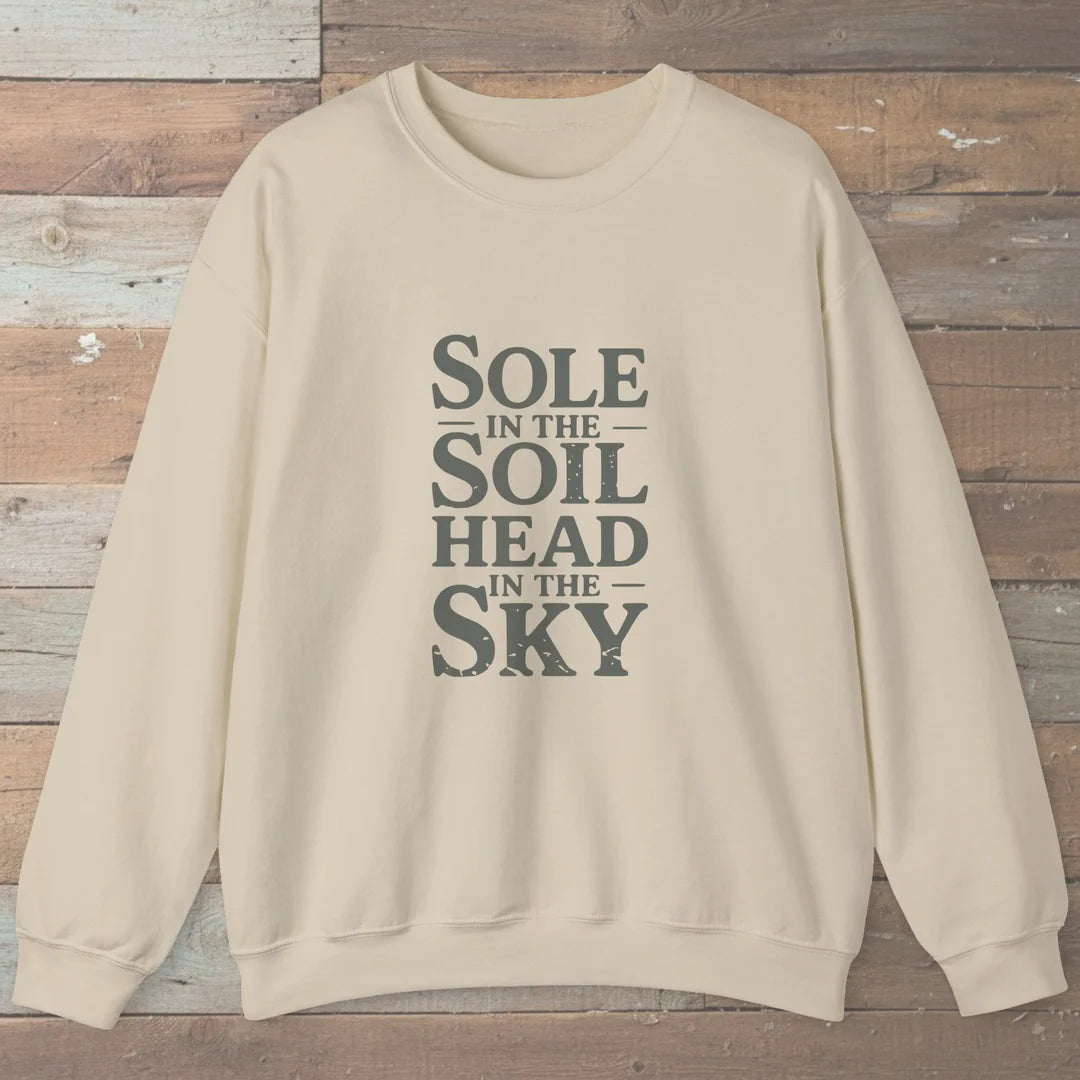 Sole In The Soil Head In The Sky Sweatshirt